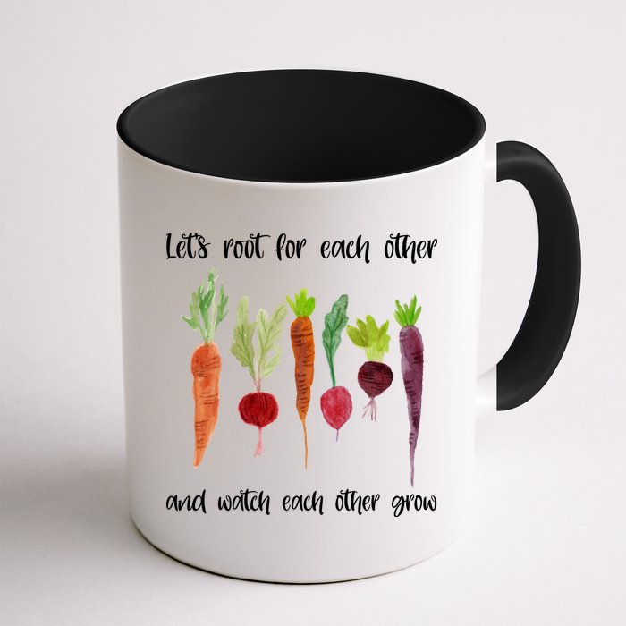 Let's Root For Each Other And Watch Each Other Grow Vegetables Mug