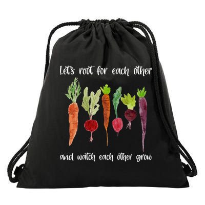 Let's Root For Each Other And Watch Each Other Grow Vegetables Drawstring Bag