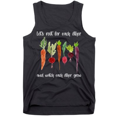 Let's Root For Each Other And Watch Each Other Grow Vegetables Tank Top