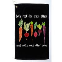 Let's Root For Each Other And Watch Each Other Grow Vegetables Golf Towel
