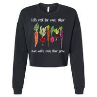 Let's Root For Each Other And Watch Each Other Grow Vegetables Cropped Pullover Crew