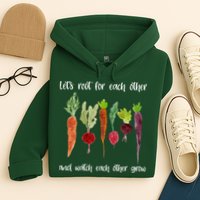 Let's Root For Each Other And Watch Each Other Grow Vegetables Hoodie