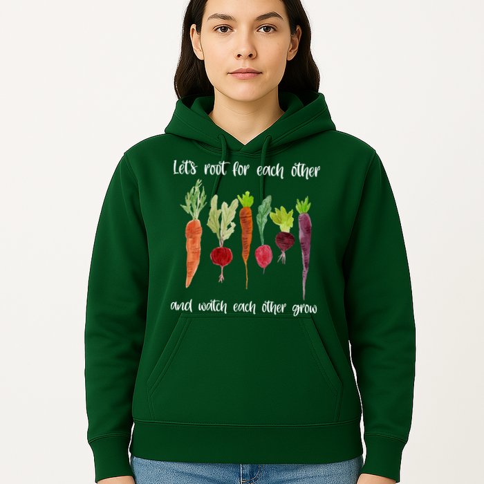 Let's Root For Each Other And Watch Each Other Grow Vegetables Hoodie