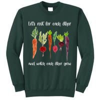 Let's Root For Each Other And Watch Each Other Grow Vegetables Sweatshirt