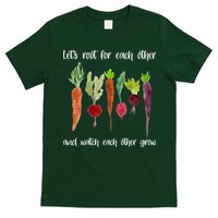 Let's Root For Each Other And Watch Each Other Grow Vegetables T-Shirt