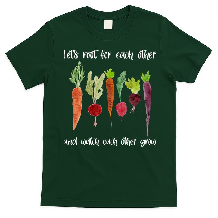 Let's Root For Each Other And Watch Each Other Grow Vegetables T-Shirt