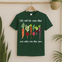 Let's Root For Each Other And Watch Each Other Grow Vegetables T-Shirt