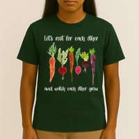Let's Root For Each Other And Watch Each Other Grow Vegetables T-Shirt