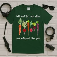 Let's Root For Each Other And Watch Each Other Grow Vegetables T-Shirt
