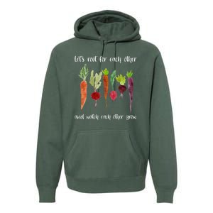 Let's Root For Each Other And Watch Each Other Grow Vegetables Premium Hoodie