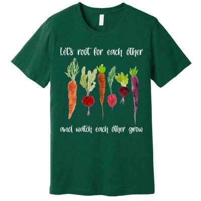 Let's Root For Each Other And Watch Each Other Grow Vegetables Premium T-Shirt