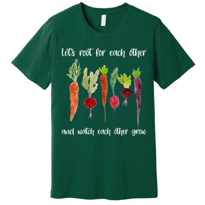 Let's Root For Each Other And Watch Each Other Grow Vegetables Premium T-Shirt