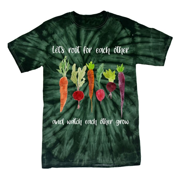 Let's Root For Each Other And Watch Each Other Grow Vegetables Tie-Dye T-Shirt