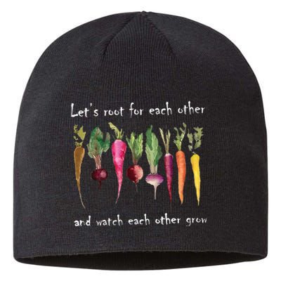 LetS Root For Each Other And Watch Each Other Grow Plants Sustainable Beanie