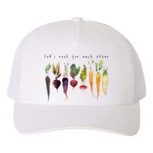 Lets Root For Each Other And Watch Each Other Grow Yupoong Adult 5-Panel Trucker Hat