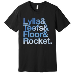 Lylla & Rocket & Floor & Teefs Funny Premium T-Shirt