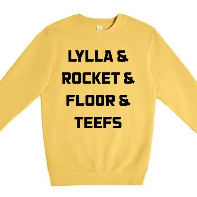 Lylla Rocket Floor And Teefs Premium Crewneck Sweatshirt