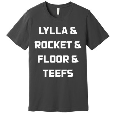Lylla Rocket Floor And Teefs Premium T-Shirt