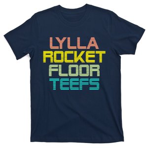 Lylla & Rocket & Floor & Teefs T-Shirt