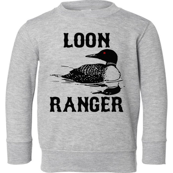 Loon Ranger Funny Common Loon Bird Watching Toddler Sweatshirt