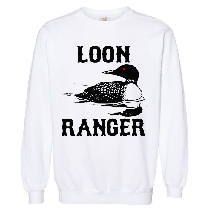 Loon Ranger Funny Common Loon Bird Watching Garment-Dyed Sweatshirt