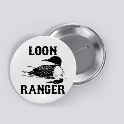 Loon Ranger Funny Common Loon Bird Watching Button