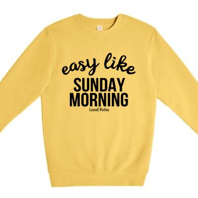 Lionel Richie Gift Sunday Morning Gift Premium Crewneck Sweatshirt