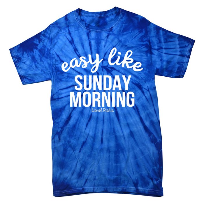 Lionel Richie Gift Sunday Morning Gift Tie-Dye T-Shirt