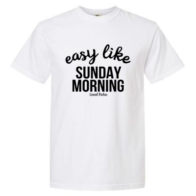 Lionel Richie Gift Sunday Morning Gift Garment-Dyed Heavyweight T-Shirt