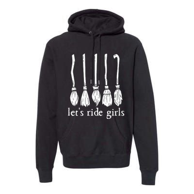 Lets Ride Girls Witches Halloween Sanderson Sister Premium Hoodie