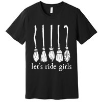 Lets Ride Girls Witches Halloween Sanderson Sister Premium T-Shirt