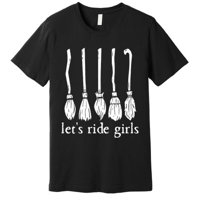 Lets Ride Girls Witches Halloween Sanderson Sister Premium T-Shirt