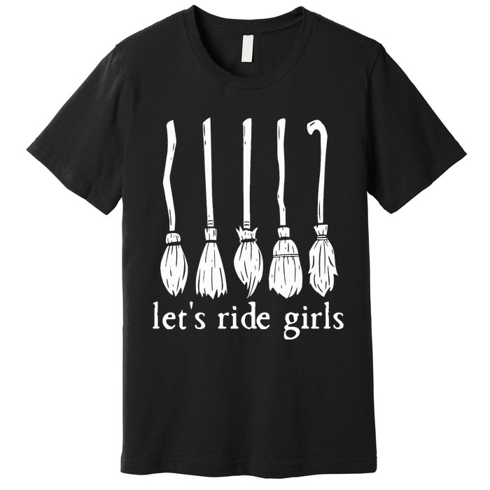 Lets Ride Girls Witches Halloween Sanderson Sister Premium T-Shirt