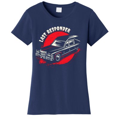 Last Responder Hearse Death Funny Dark Humor Morbid Alt Goth Women's T-Shirt