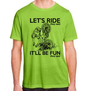 LetS Ride ItLl Be Fun They Said Bicycle Crash Adult ChromaSoft Performance T-Shirt