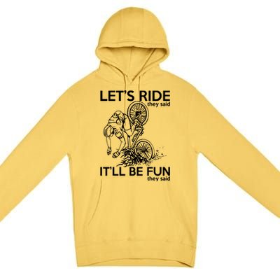 LetS Ride ItLl Be Fun They Said Bicycle Crash Premium Pullover Hoodie