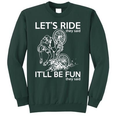 LetS Ride ItLl Be Fun They Said Bicycle Crash Sweatshirt