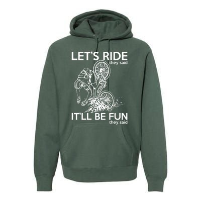 LetS Ride ItLl Be Fun They Said Bicycle Crash Premium Hoodie