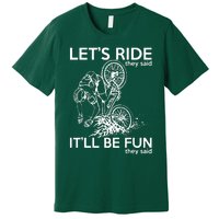 LetS Ride ItLl Be Fun They Said Bicycle Crash Premium T-Shirt