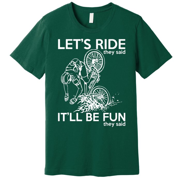 LetS Ride ItLl Be Fun They Said Bicycle Crash Premium T-Shirt