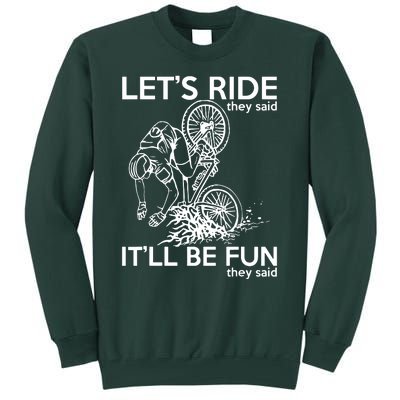 LetS Ride ItLl Be Fun They Said Bicycle Crash Tall Sweatshirt