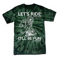 LetS Ride ItLl Be Fun They Said Bicycle Crash Tie-Dye T-Shirt