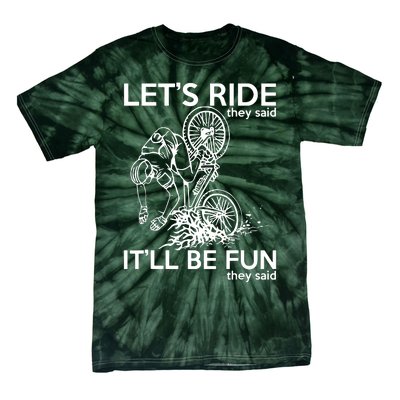 LetS Ride ItLl Be Fun They Said Bicycle Crash Tie-Dye T-Shirt