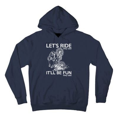 LetS Ride ItLl Be Fun They Said Bicycle Crash Tall Hoodie