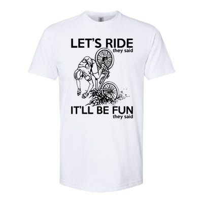 LetS Ride ItLl Be Fun They Said Bicycle Crash Softstyle CVC T-Shirt