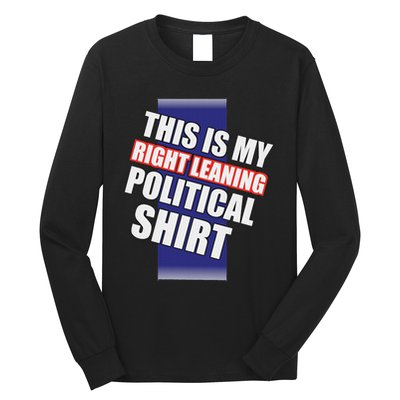 Literal Right Leaning Funny Political Long Sleeve Shirt