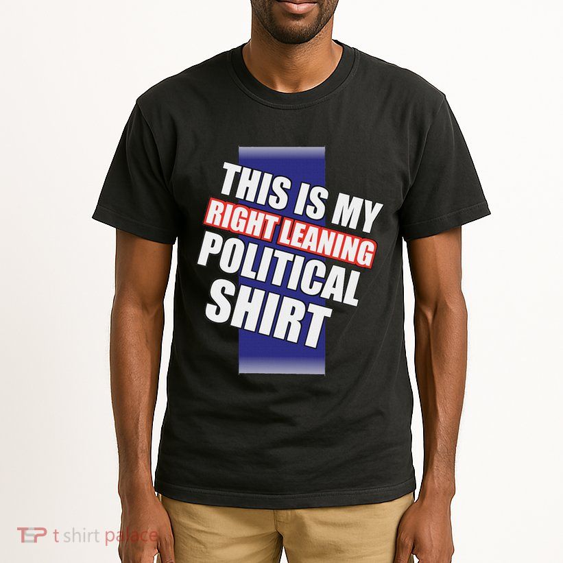Literal Right Leaning Funny Political Tall T-Shirt