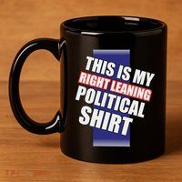 Literal Right Leaning Funny Political 11oz C Handle Ceramic Mug