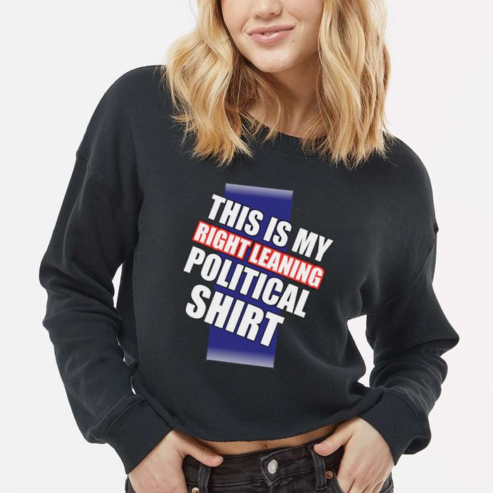 Literal Right Leaning Funny Political Cropped Pullover Crew
