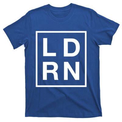 Ld Rn Labor And Delivery Registered Nurse Gift T-Shirt